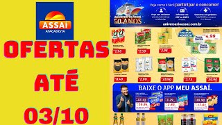 ASSAÃ ATACADISTA OFERTAS ATÃ‰ 03102024 FOLHETO ANIVERSÃRIO ASSAÃ RJ [upl. by Aniretake91]