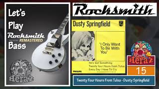 Twenty Four Hours From Tulsa  Dusty Springfield bass  Rocksmith 2014 CDLC [upl. by Aurelia]