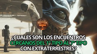 ¿Qué son los encuentros cercanos del 1° tipo al 7° tipo con extraterrestres [upl. by Bick]