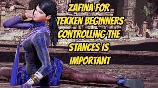 Zafina for Tekken 7 Beginners  Important Points About The 3 Stances [upl. by Gnohp]