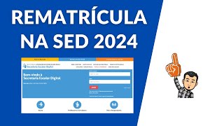 COMO FAZER A REMATRÍCULA 2024 NA SECRETARIA ESCOLAR DIGITAL SED [upl. by O'Hara]