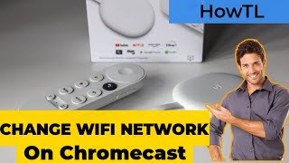 How to Change WiFi Networks on Google ChromecastChange the WiFi network in Chromecast  HowTL [upl. by Arin142]