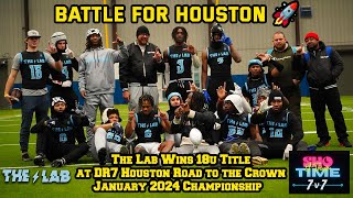 BATTLE FOR HOUSTON 7V7  The Lab Beats Sho Time at 18u DR7 Road to the Crown Houston Championship [upl. by Happ]