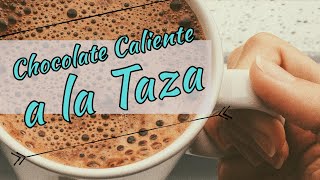 Cómo hacer Chocolate caliente a la taza CREMOSO Y NATURAL  Receta fácil y deliciosa  Paso a Paso ☕ [upl. by Adlitam167]