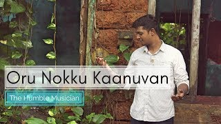 Oru Nokku Kaanuvan  Sunday Holiday  Cover Song  The Humble Musician [upl. by Aniroc]