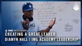 Creating a Great Leader  IMG Academy Leadership Class [upl. by Sauveur]