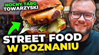 POZNAŃ ULICZNE JEDZENIE  Nocny Targ Towarzyski 2023 JEDZENIE W POZNANIU  GASTRO VLOG 607 [upl. by Brathwaite]