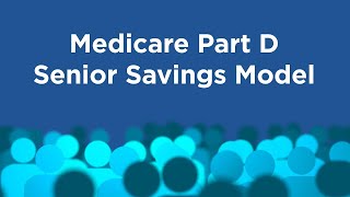 Medicare Part D Senior Savings Model [upl. by Okajima]