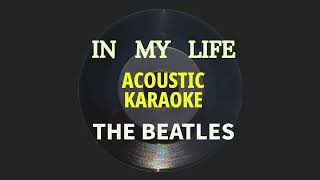 In My Life The Beatles Acoustic Karaoke [upl. by Klockau145]