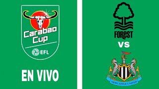 Nottingham Forest 1341 Newcastle en vivo EFL CUP [upl. by Noivax696]