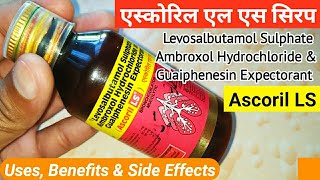 Ascoril LS Syrup Uses  Levosalbutamol Sulphate Ambroxol Hydrochloride And Guaiphenesin Expectorant [upl. by Sile]