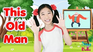 This Old Man with Lyrics and Actions  Counting Songs for Kids  Popular Kids Songs Sing with Bella [upl. by Hsima921]