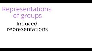 Representation theory Induced representations [upl. by Htebazila]