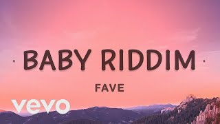 1 HOUR 🕐  FAVE  Baby Riddim Lyrics [upl. by Iiette]