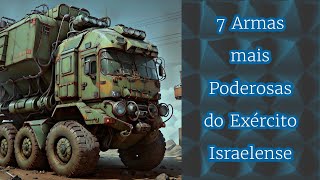 7 Armas mais Poderosas do Exército Israelense [upl. by Yelyac]