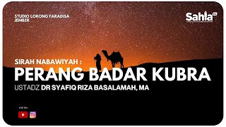 LIVE Ustadz Dr Syafiq Riza Basalamah MA  Perang Badar Kubra 7 [upl. by Awra]