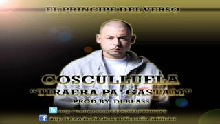 Cosculluela  Tiraera Pa Gastam Original Prod by DJ Blass [upl. by Holcman]