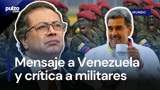 Petro habló de crisis en Venezuela envió mensaje a Maduro y a su Ejército citando a Bolívar  Pulzo [upl. by Halie]