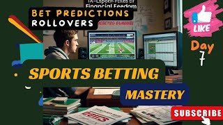 SPORTS BETTING MASTERY  ROLLOVERS  Experts Betting Strategy Day 7 [upl. by Llaccm296]