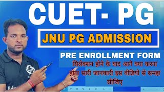 JNU PG Result Important video For Selected Students  What is jnu pg pre enrollment form [upl. by Hilbert438]