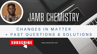 JAMB Chemistry 2025 EP 1  Changes In Matter amp Physical States  Likely Exam Questions amp Solutions [upl. by Berghoff]