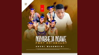 Ngiyabheja ngawe feat Mayoghurt [upl. by Nyre]