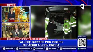 Aeropuerto Jorge Chávez muere burrier tras ingerir más de 90 cápsulas con droga [upl. by Lette20]