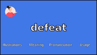 DEFEAT  Meaning and Pronunciation [upl. by Nehtanhoj68]