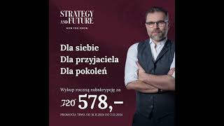 Dla siebie dla przyjaciela dla pokoleń  kup subskrypcję StrategyampFuture w promocyjnej cenie [upl. by Omiseno]