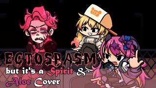 The Real Fight Begins Ectospasm but its a Spirit and Aloe Cover [upl. by Wolsky]