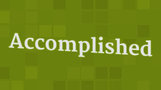 ACCOMPLISHED pronunciation • How to pronounce ACCOMPLISHED [upl. by Bowrah]