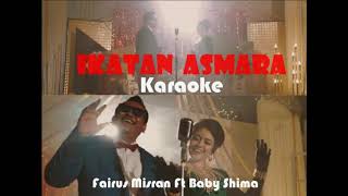 Ikatan Asmara KARAOKE  Fairus Misran amp Baby Shima [upl. by Marys]