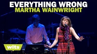 Martha Wainwright  Everything Wrong  Wits [upl. by Naimed]