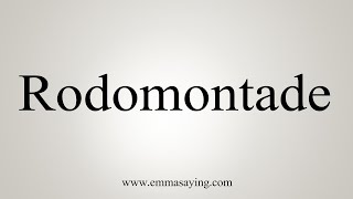 How To Say Rodomontade [upl. by Adnolahs395]