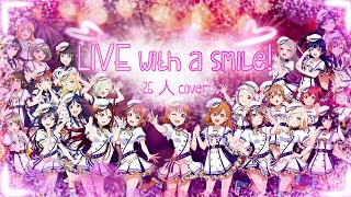 【26人合唱】 LIVE With A Smile [upl. by Adyol410]