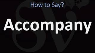 How to Pronounce Accompany CORRECTLY [upl. by Weidman383]