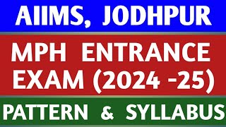 AIIMS JODHPUR  MPH ENTRANCE EXAM  2024  25  PATTERN amp SYLLABUS [upl. by Raamaj]