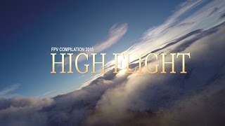 High Flight  FPV Compilation 2015 4K [upl. by Fara]