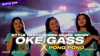 DJ PONG PONG X OKE GASS ✌  STYLE PARADIZ PARTY HOREG GLERR‼️ [upl. by Atteoj]