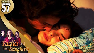 Fazilet and Her Daughters  Episode 57 English Subtitle  Fazilet Hanim ve Kizlari [upl. by Esirahs652]