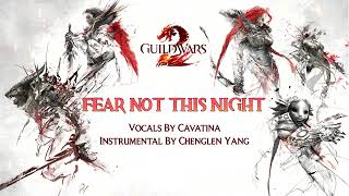 Fear Not This Night  Guild Wars 2 Vocal Cover 【Cavatina  Chenglen Yang】 [upl. by Haleelahk]