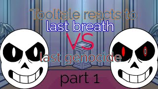 Tooltale reacts to last breath vs last genocide part 1 undertale Au [upl. by Auhsot]