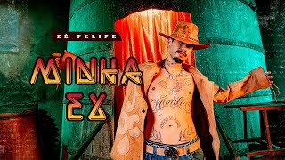 Zé Felipe  Minha Ex Videoclipe Oficial [upl. by Dombrowski]