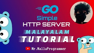 GoLang Simple HTTP Web server  Beginners Tutorial  Malayalam [upl. by Ahsoyek483]