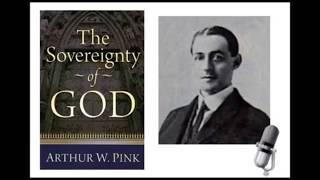 2 Gods Sovereignty DefinedAW Pink Sovereignty Of God Chapter One [upl. by Adlaremse]