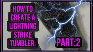 How to create an epoxied lightning strike tumbler [upl. by Bathsheeb531]