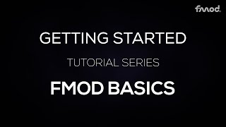 Getting Started in FMOD  Episode 1  FMOD Basics [upl. by Ainitsirhc]