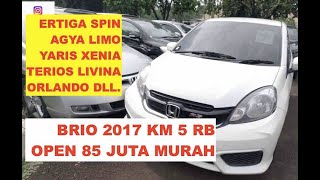 OPEN MURAH BRIO 2017 KM 5 RB MSH DIPLASTIKIN AGYA YARIS XENIA TERIOS LIVINA LIMO ORLANDO SPIN DLL [upl. by Nowell224]