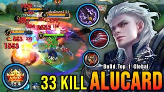 33 Kills  MANIAC Alucard Best LifeSteal Build MVP 184 Points  Build Top 1 Global Alucard  MLBB [upl. by Eema98]