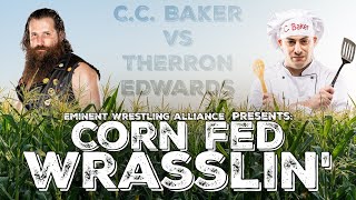 Therron Edwards vs CC Baker  Corn Fed Wrasslin [upl. by Zonnya]